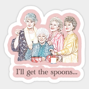 Golden Girls I'll Get the Spoons Sticker